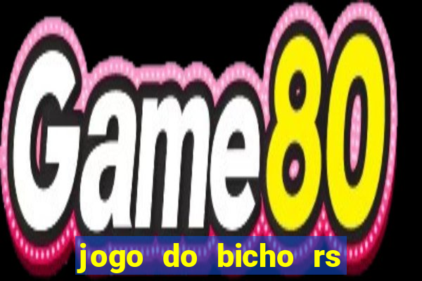 jogo do bicho rs resultado certo de hoje 14h 18h rj hoje